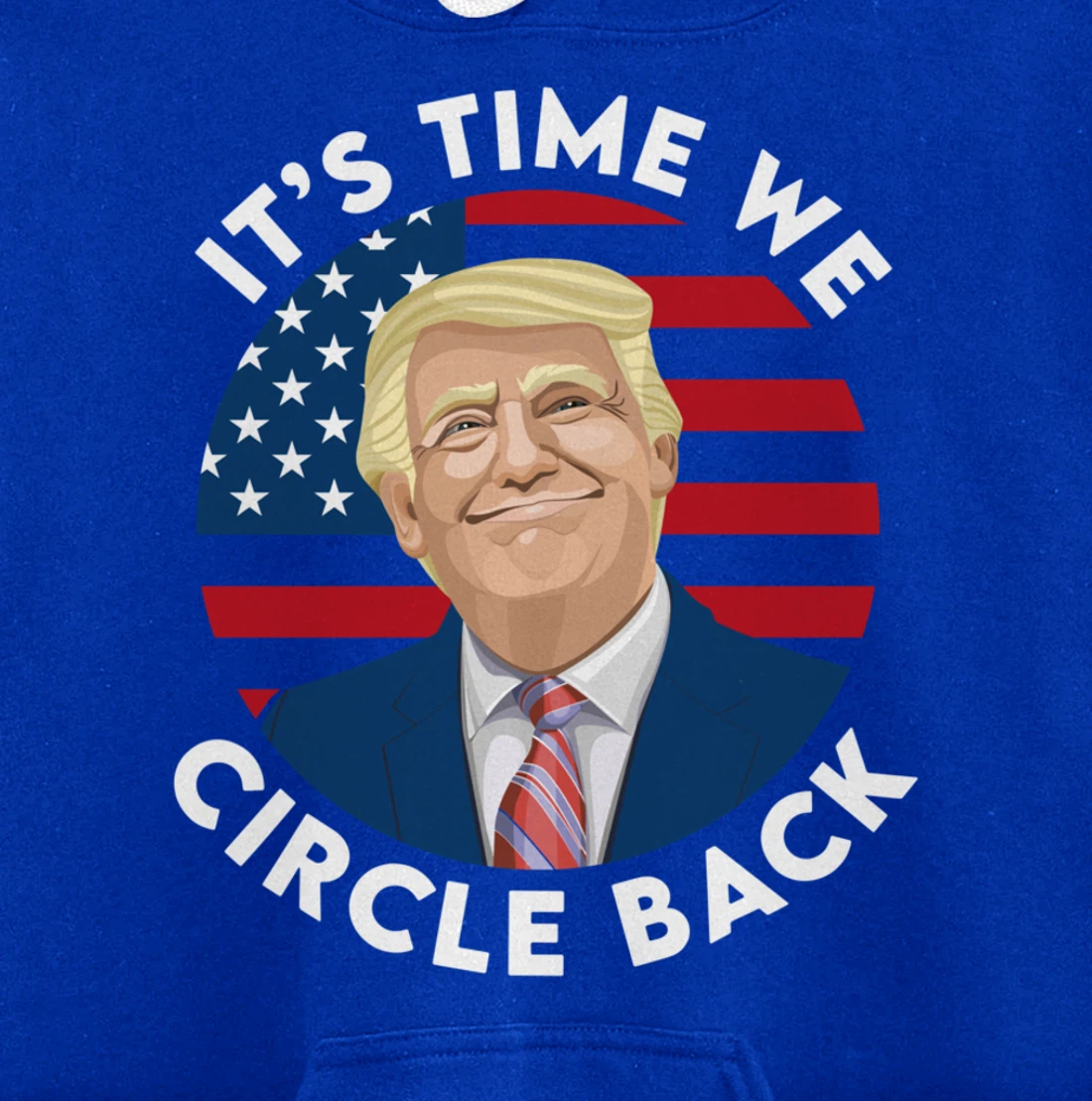 It’s Time We Circle Back Funny Pro Trump 2024 Pullover Hoodie