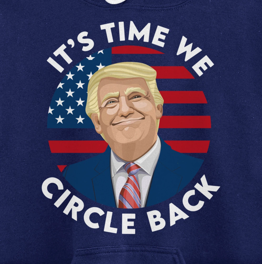 It’s Time We Circle Back Funny Pro Trump 2024 Pullover Hoodie