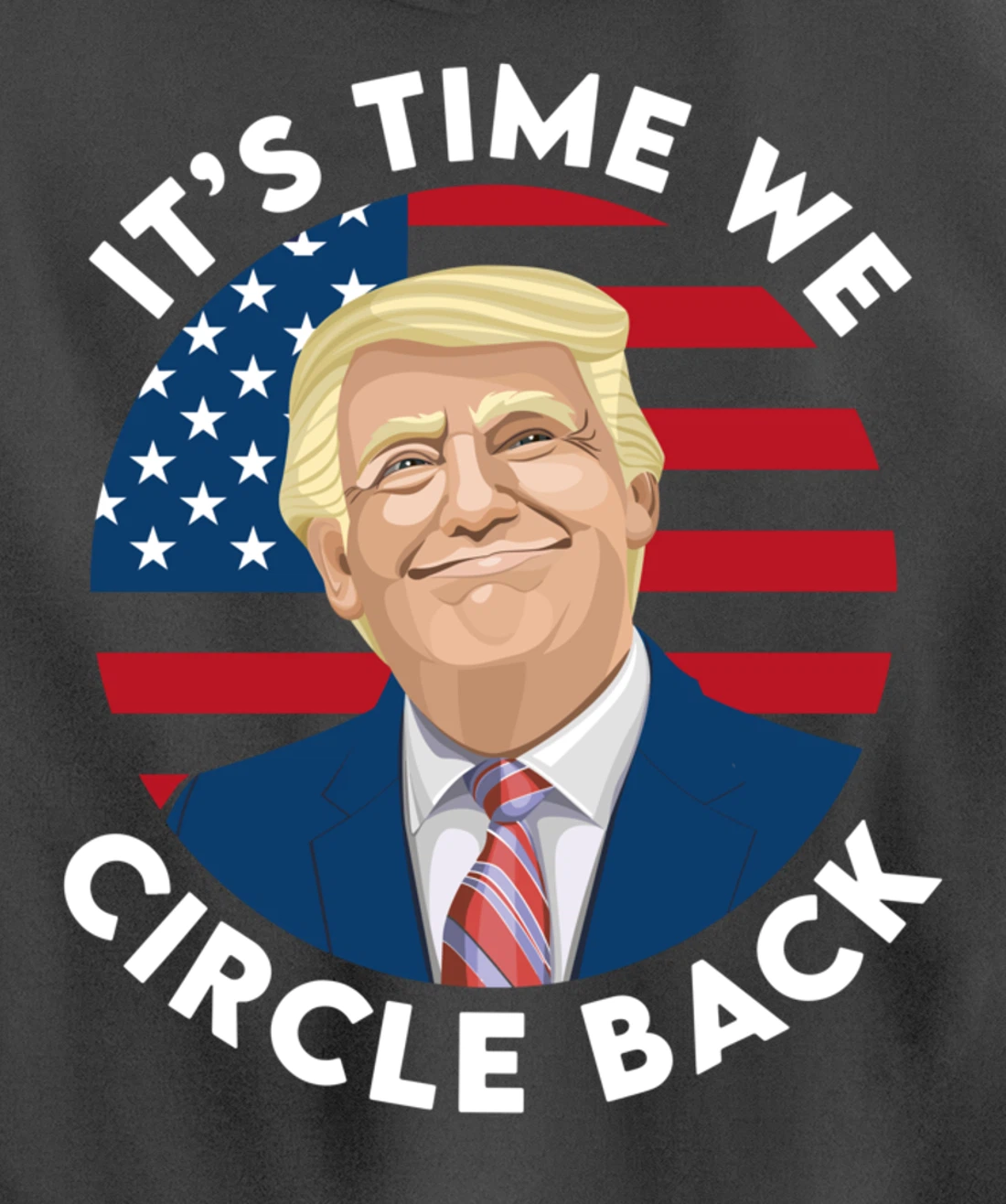 It’s Time We Circle Back Funny Pro Trump 2024 Pullover Hoodie