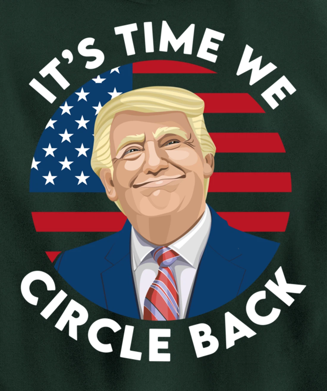 It’s Time We Circle Back Funny Pro Trump 2024 Pullover Hoodie