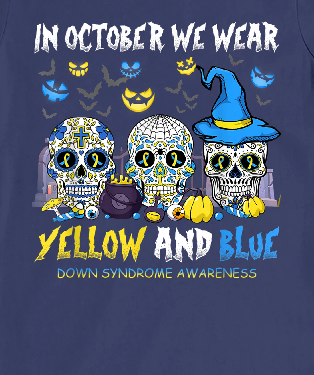 Sugar Skull In October We Wear Yellow And Blue Down Syndrome T-Shirt, Women T-Shirt