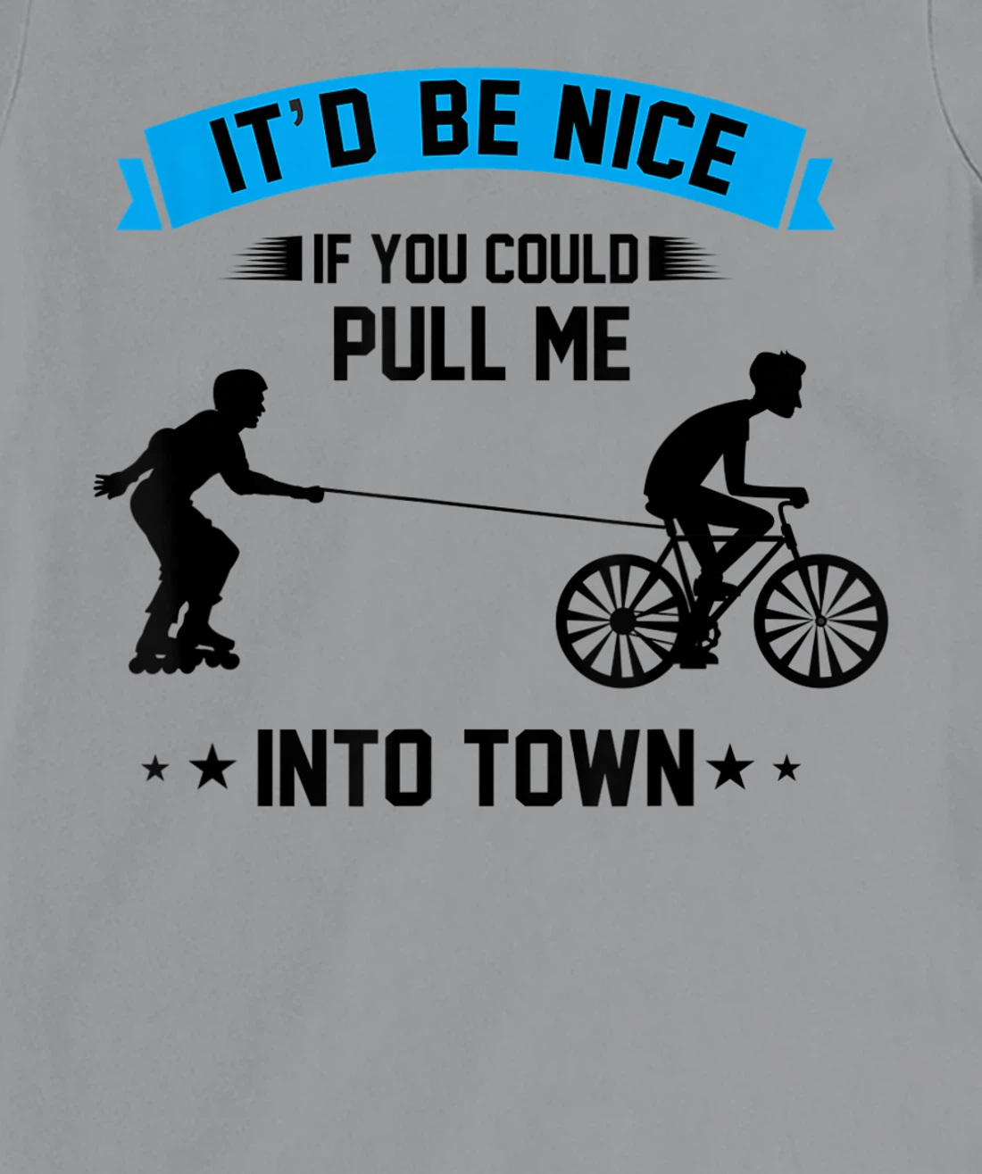 It'd Be Nice If You Could Pull Me Into Town T-Shirt, Kid T-Shirt and Women T-Shirt