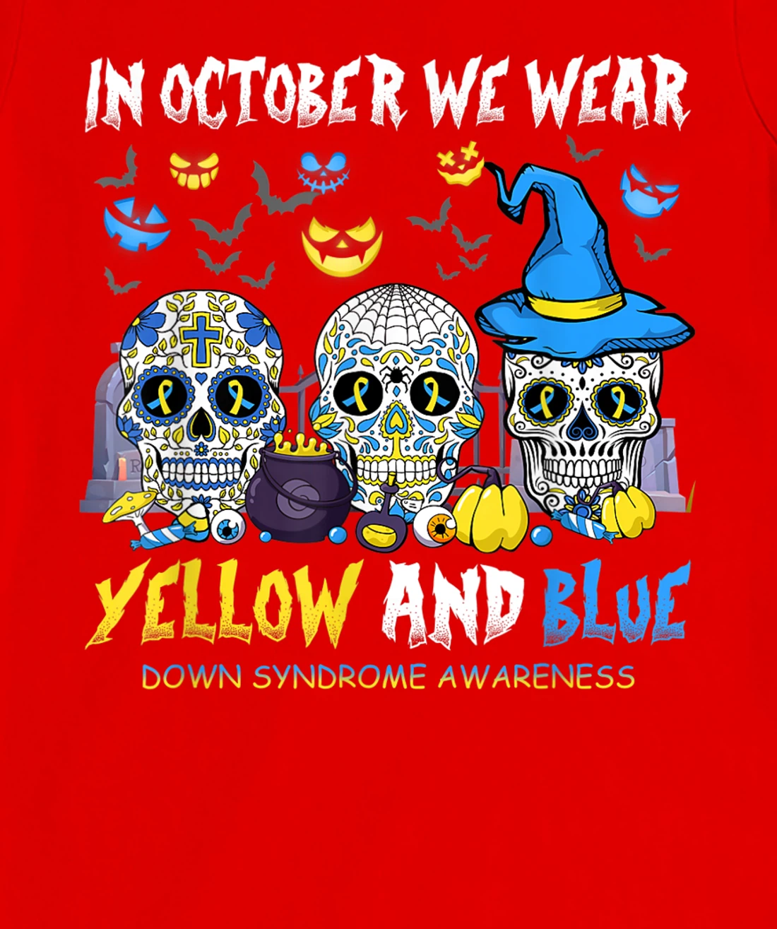 Sugar Skull In October We Wear Yellow And Blue Down Syndrome T-Shirt, Women T-Shirt