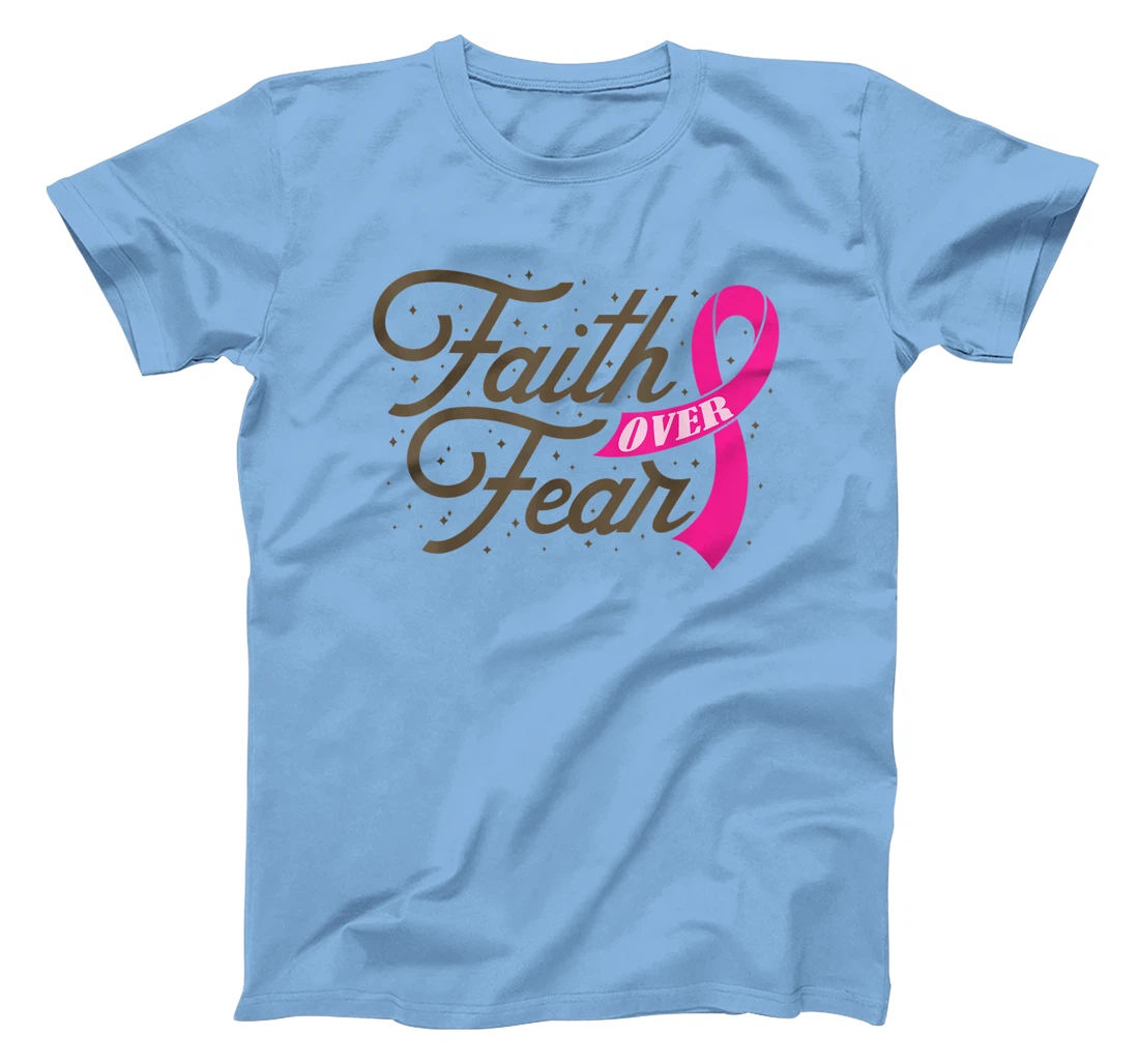 Womens Faith Over Fear For Men Women, Fight Breast Cancer Awareness T-Shirt, Kid T-Shirt and Women T-Shirt