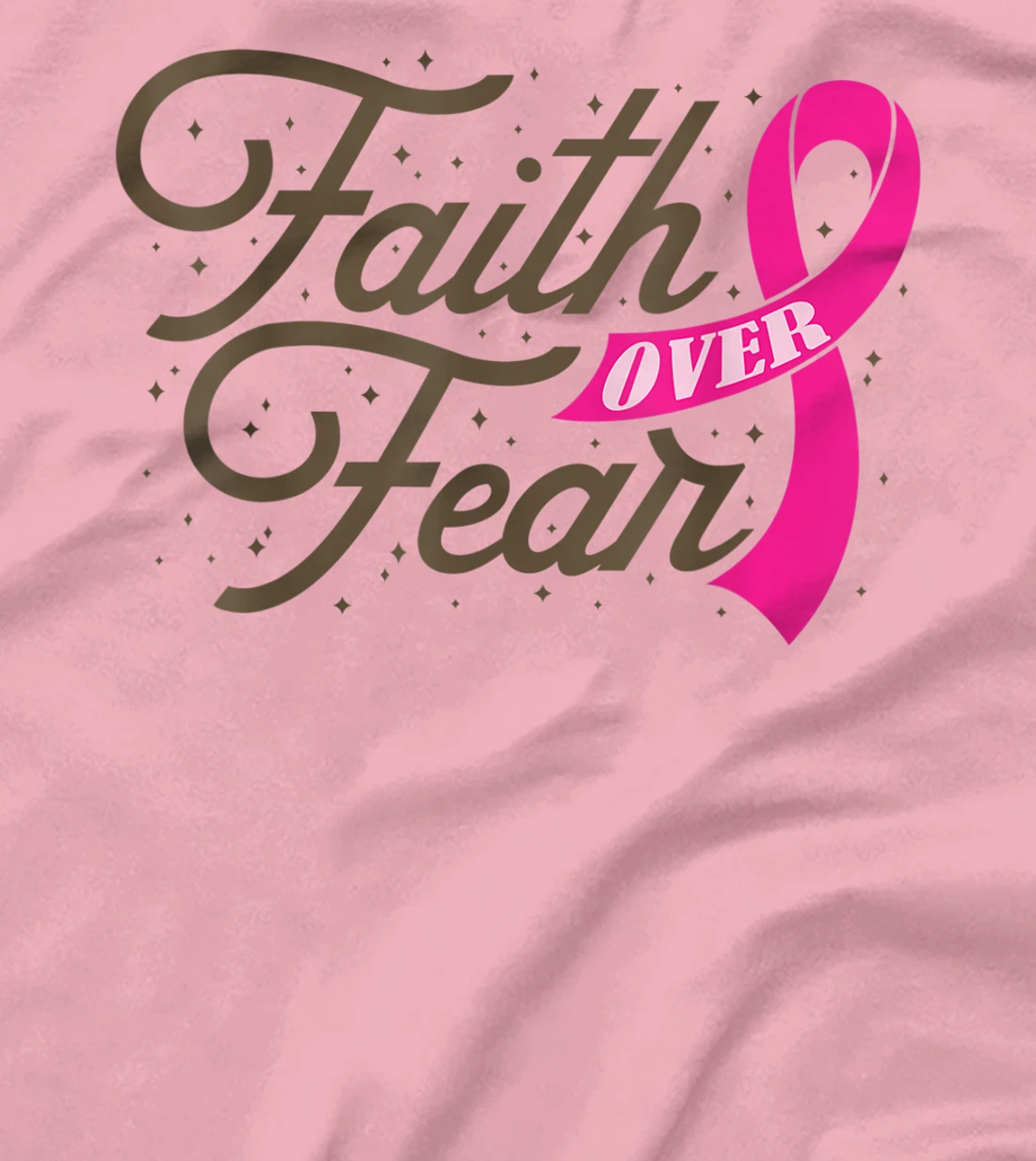 Womens Faith Over Fear For Men Women, Fight Breast Cancer Awareness T-Shirt, Kid T-Shirt and Women T-Shirt