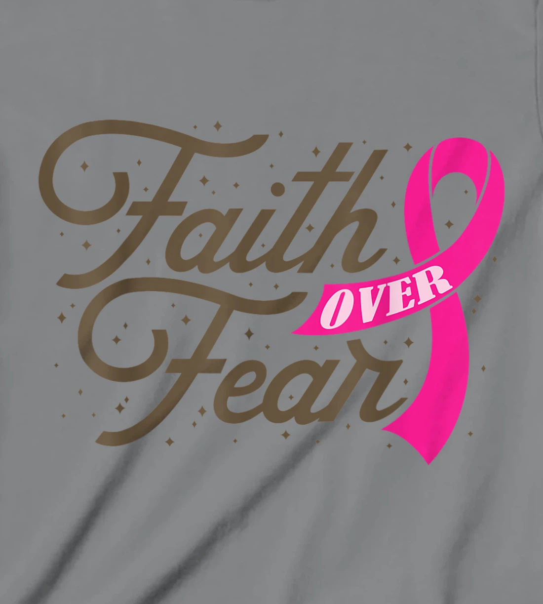 Womens Faith Over Fear For Men Women, Fight Breast Cancer Awareness T-Shirt, Kid T-Shirt and Women T-Shirt