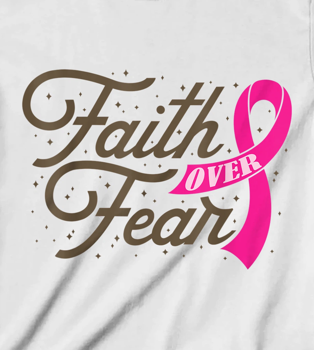 Womens Faith Over Fear For Men Women, Fight Breast Cancer Awareness T-Shirt, Kid T-Shirt and Women T-Shirt