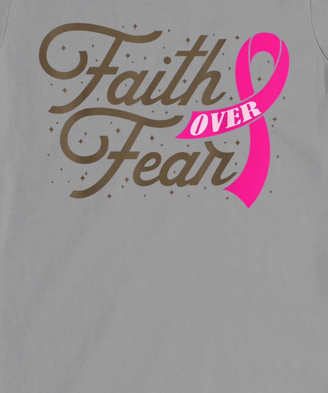 Womens Faith Over Fear For Men Women, Fight Breast Cancer Awareness T-Shirt, Kid T-Shirt and Women T-Shirt