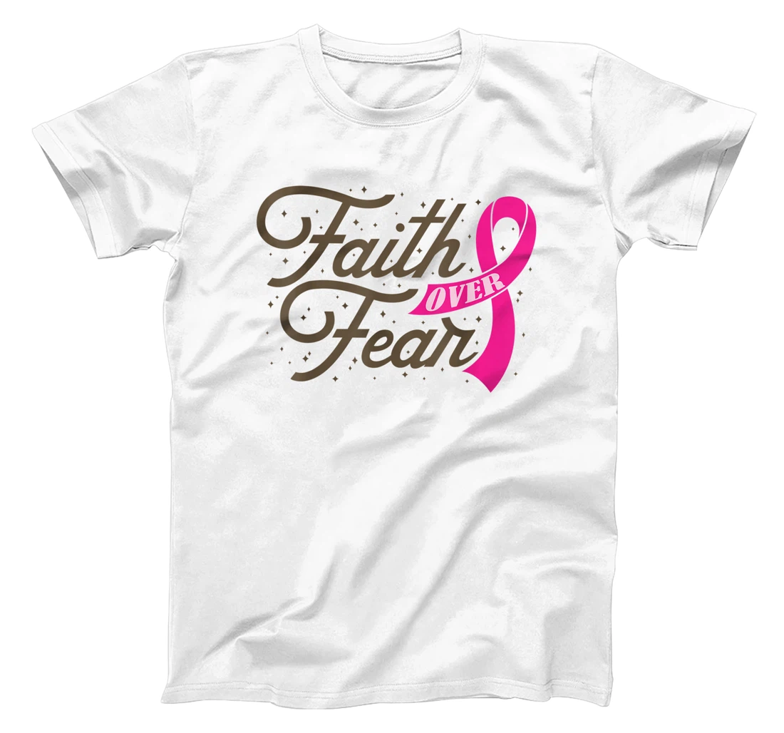 Womens Faith Over Fear For Men Women, Fight Breast Cancer Awareness T-Shirt, Kid T-Shirt and Women T-Shirt