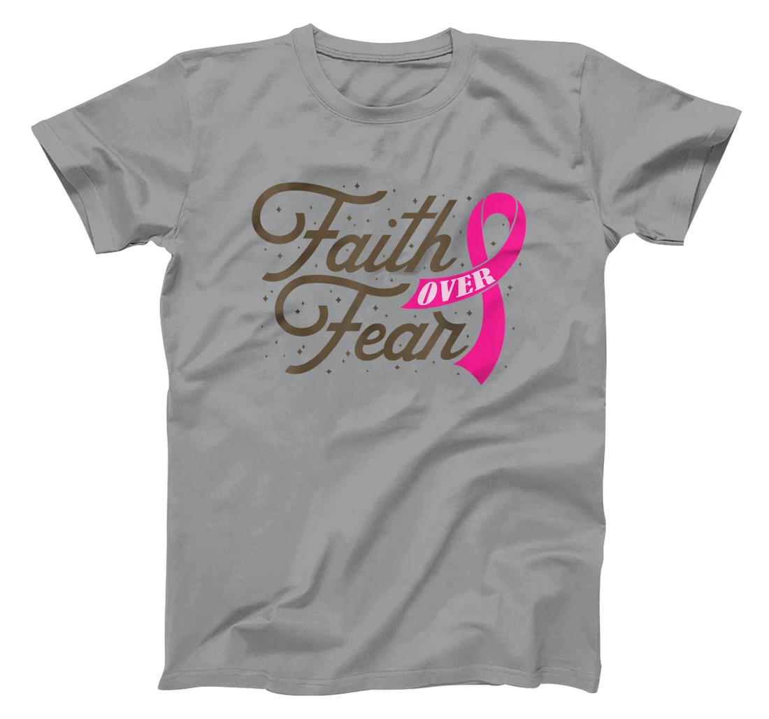 Womens Faith Over Fear For Men Women, Fight Breast Cancer Awareness T-Shirt, Kid T-Shirt and Women T-Shirt