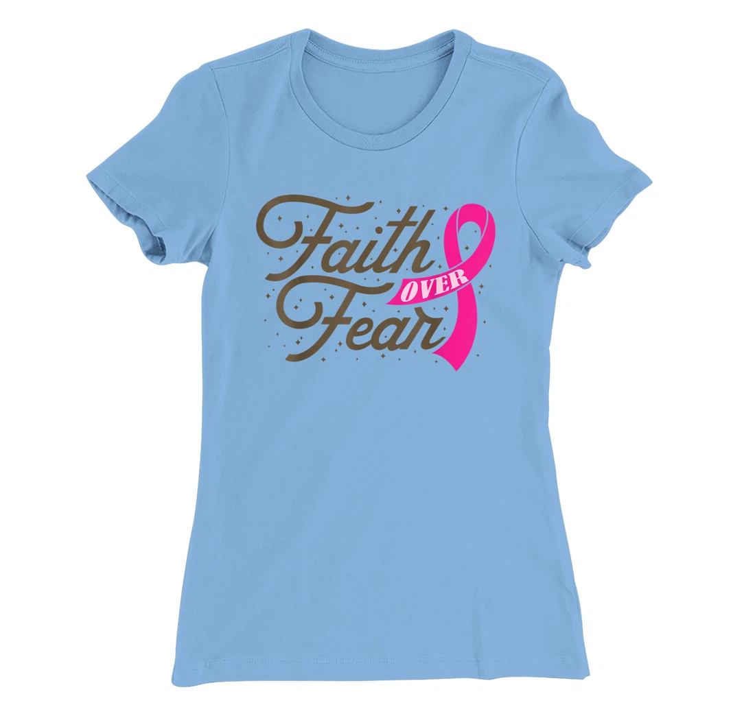 Womens Faith Over Fear For Men Women, Fight Breast Cancer Awareness T-Shirt, Kid T-Shirt and Women T-Shirt