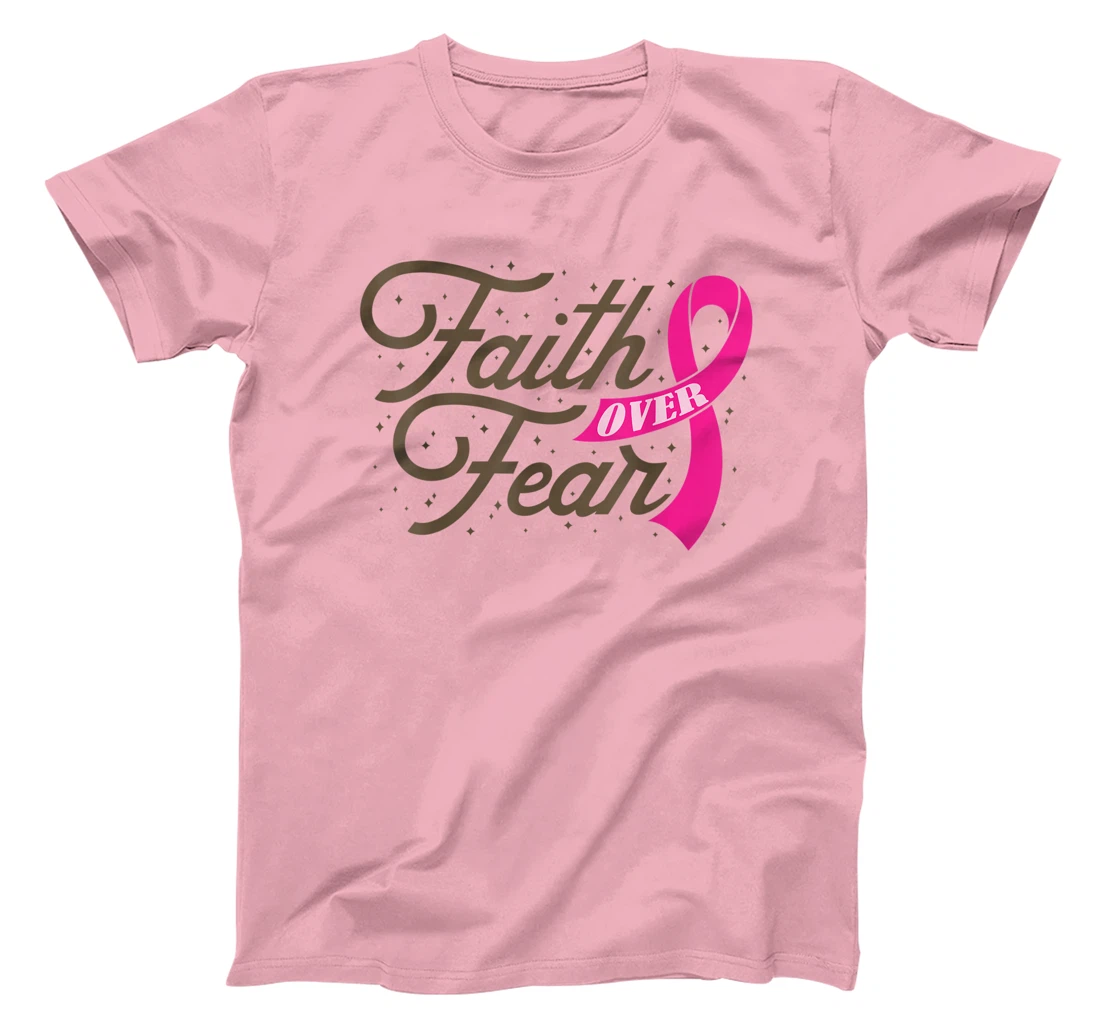Womens Faith Over Fear For Men Women, Fight Breast Cancer Awareness T-Shirt, Kid T-Shirt and Women T-Shirt