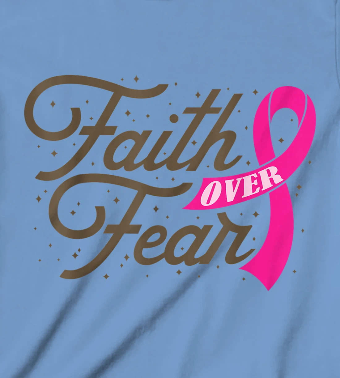 Womens Faith Over Fear For Men Women, Fight Breast Cancer Awareness T-Shirt, Kid T-Shirt and Women T-Shirt