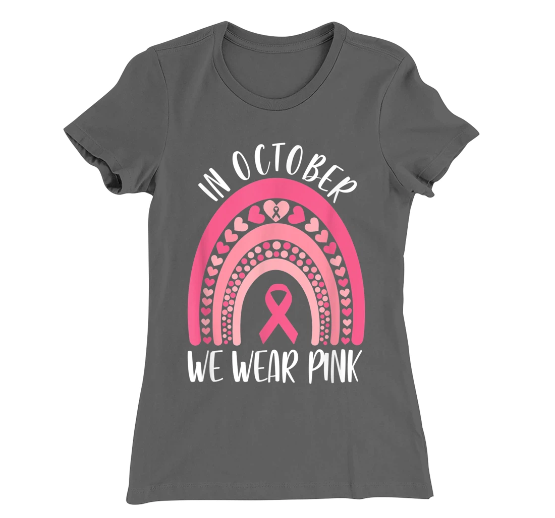 October We Wear Pink Rainbow Breast Cancer Awareness Ribbon T-Shirt, Women T-Shirt