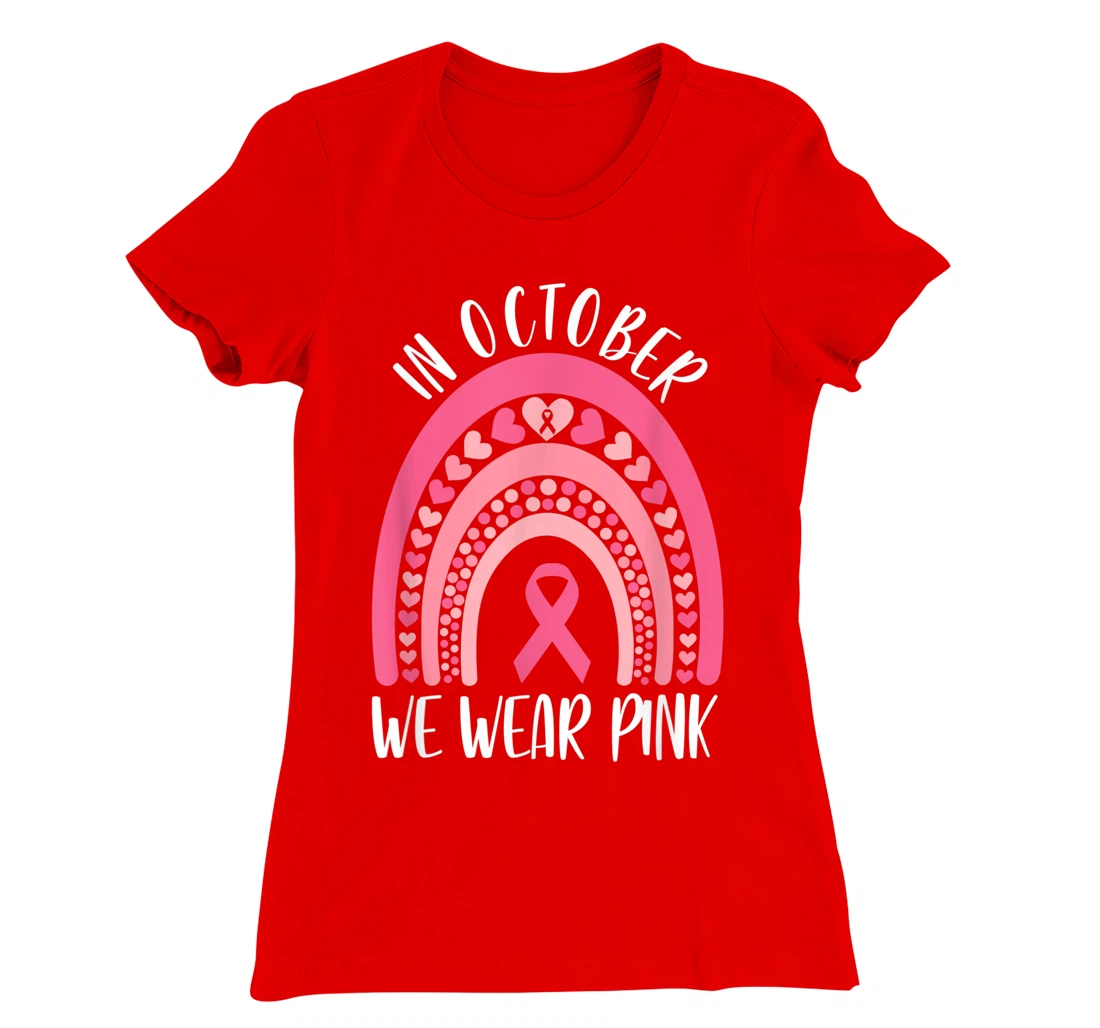 October We Wear Pink Rainbow Breast Cancer Awareness Ribbon T-Shirt, Women T-Shirt