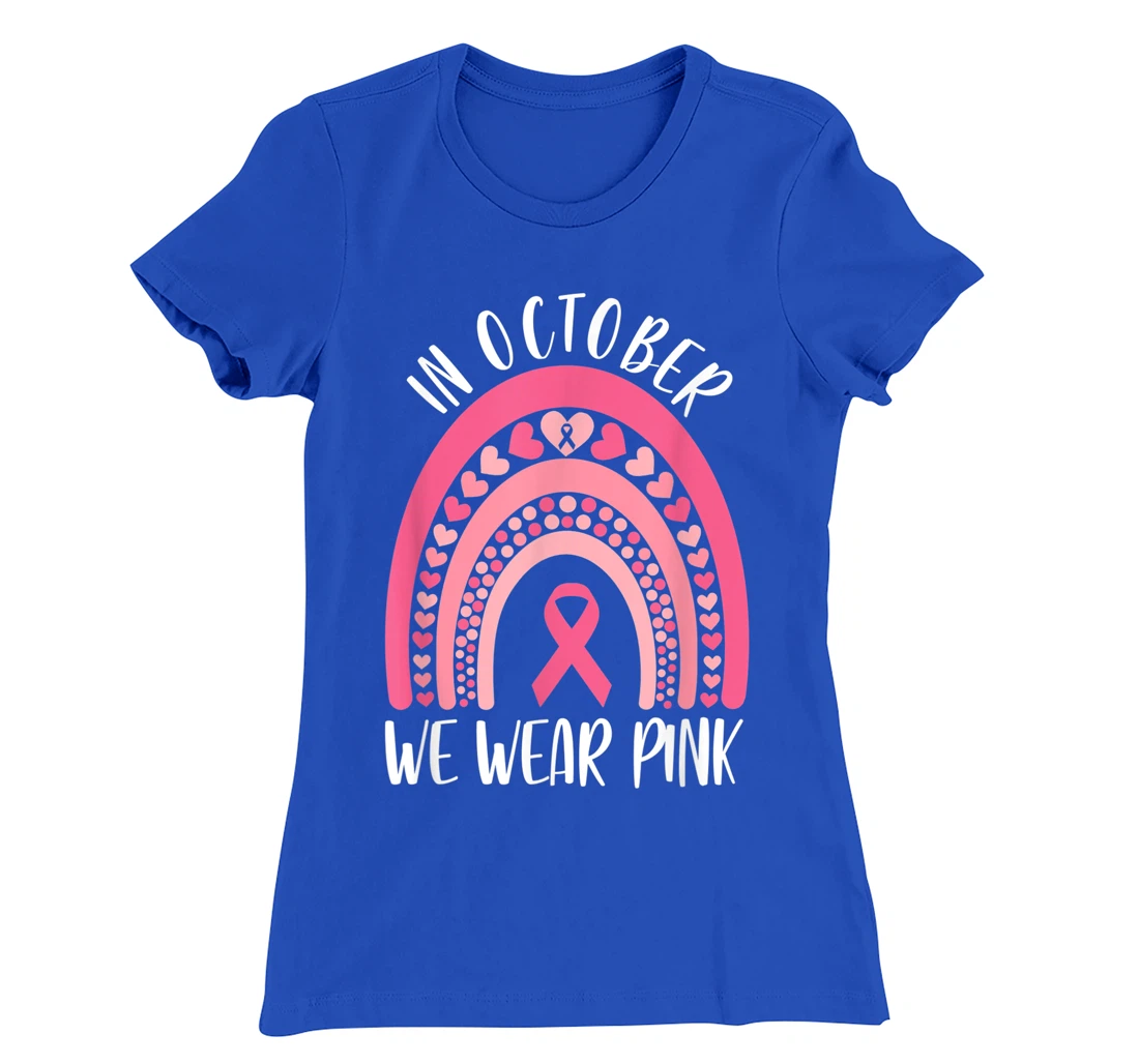 October We Wear Pink Rainbow Breast Cancer Awareness Ribbon T-Shirt, Women T-Shirt