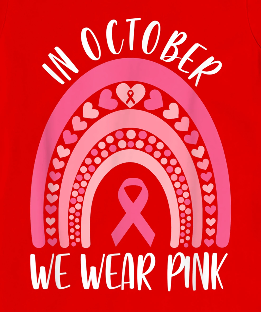 October We Wear Pink Rainbow Breast Cancer Awareness Ribbon T-Shirt, Women T-Shirt