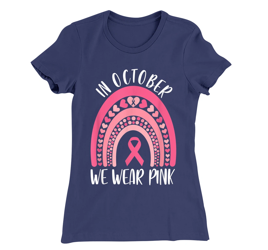 October We Wear Pink Rainbow Breast Cancer Awareness Ribbon T-Shirt, Women T-Shirt
