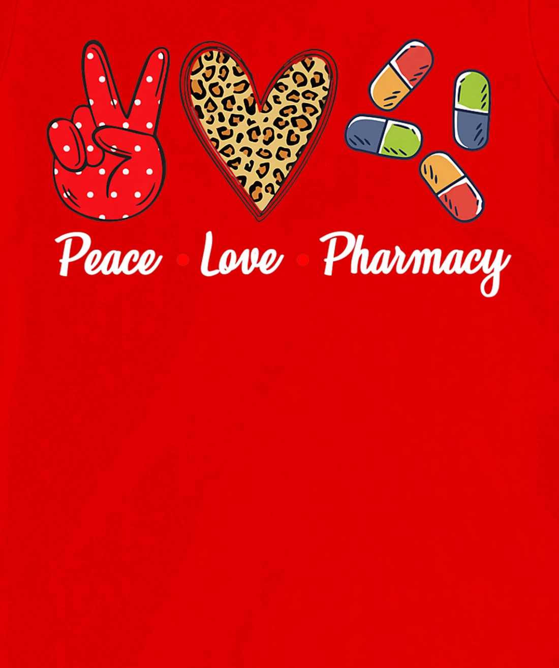 Peace Love Pharmacy Funny Pharmacy Technician T-Shirt, Women T-Shirt