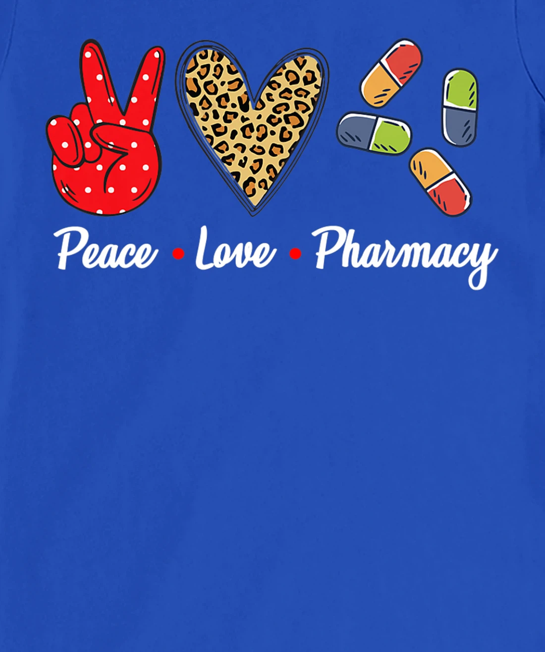 Peace Love Pharmacy Funny Pharmacy Technician T-Shirt, Women T-Shirt