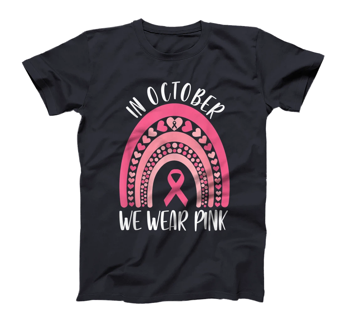 October We Wear Pink Rainbow Breast Cancer Awareness Ribbon T-Shirt, Women T-Shirt