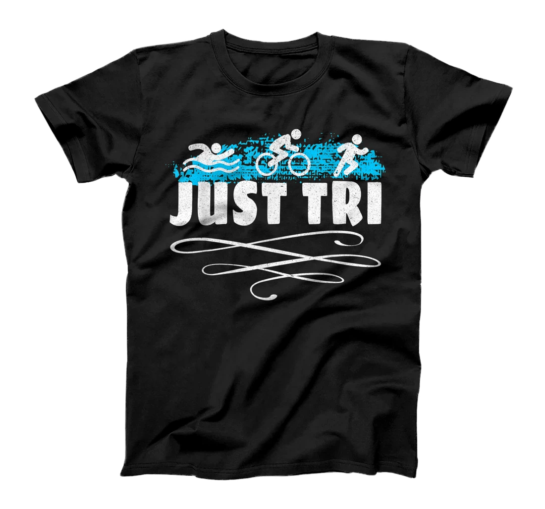 Just Tri Triathlon Athletics Athlete Trainer Gym Sport T-Shirt, Women T-Shirt