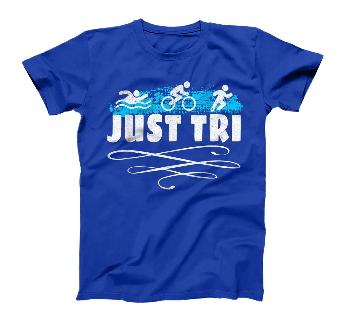 Just Tri Triathlon Athletics Athlete Trainer Gym Sport T-Shirt, Women T-Shirt