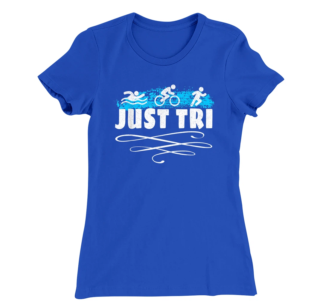 Just Tri Triathlon Athletics Athlete Trainer Gym Sport T-Shirt, Women T-Shirt