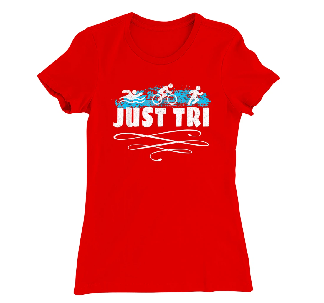 Just Tri Triathlon Athletics Athlete Trainer Gym Sport T-Shirt, Women T-Shirt