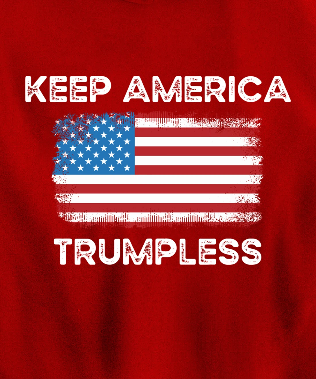 Keep America Trumpless Anti-Donald Trump American Flag Pullover Hoodie