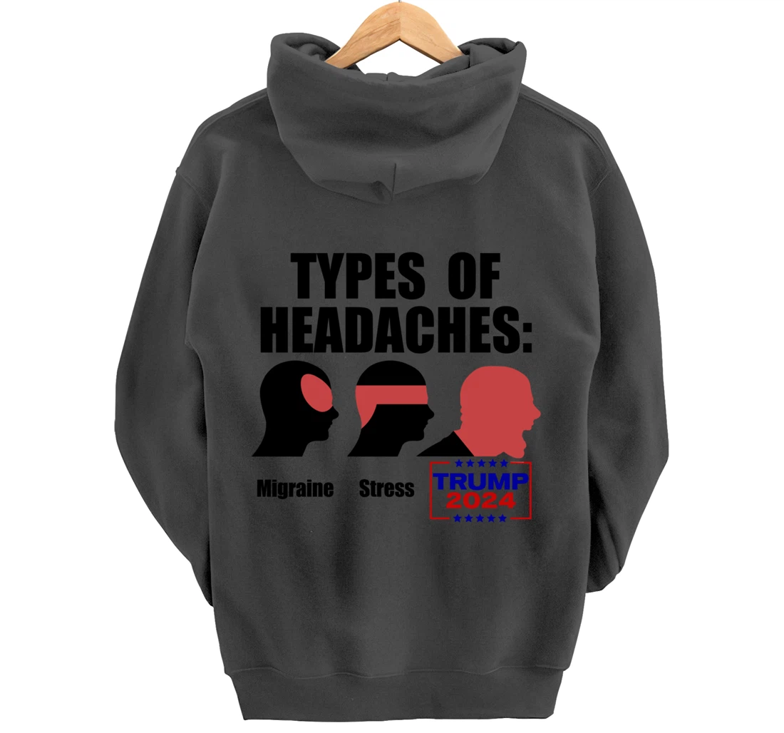 TYPES OF HEADACHES Migraine Stress TRUMP 2024 Funny Meme Pullover Hoodie