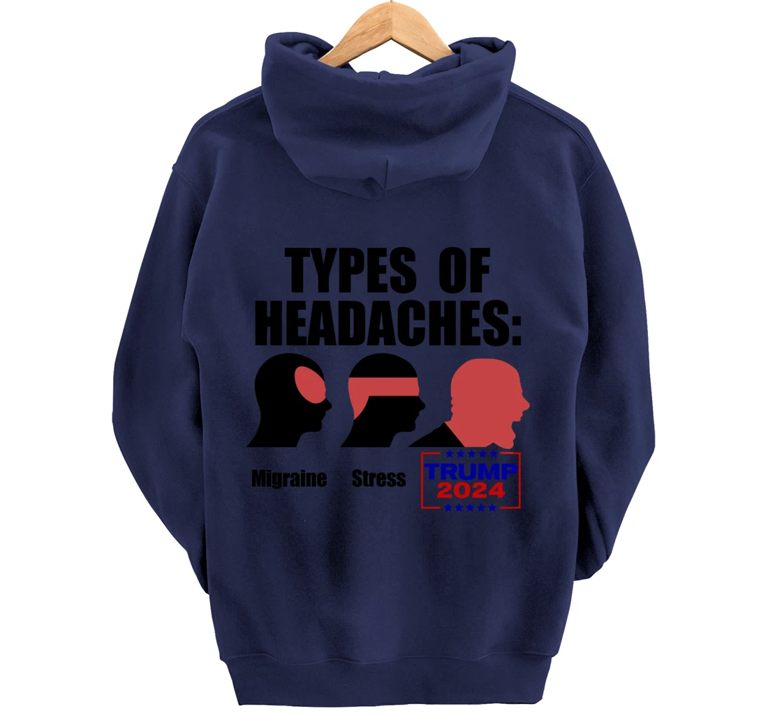 TYPES OF HEADACHES Migraine Stress TRUMP 2024 Funny Meme Pullover Hoodie