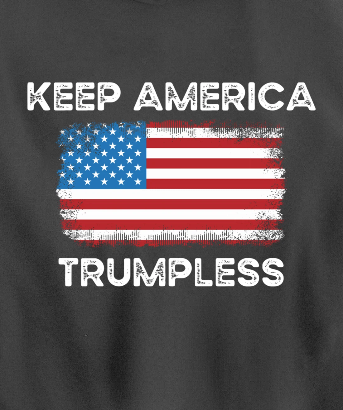 Keep America Trumpless Anti-Donald Trump American Flag Pullover Hoodie