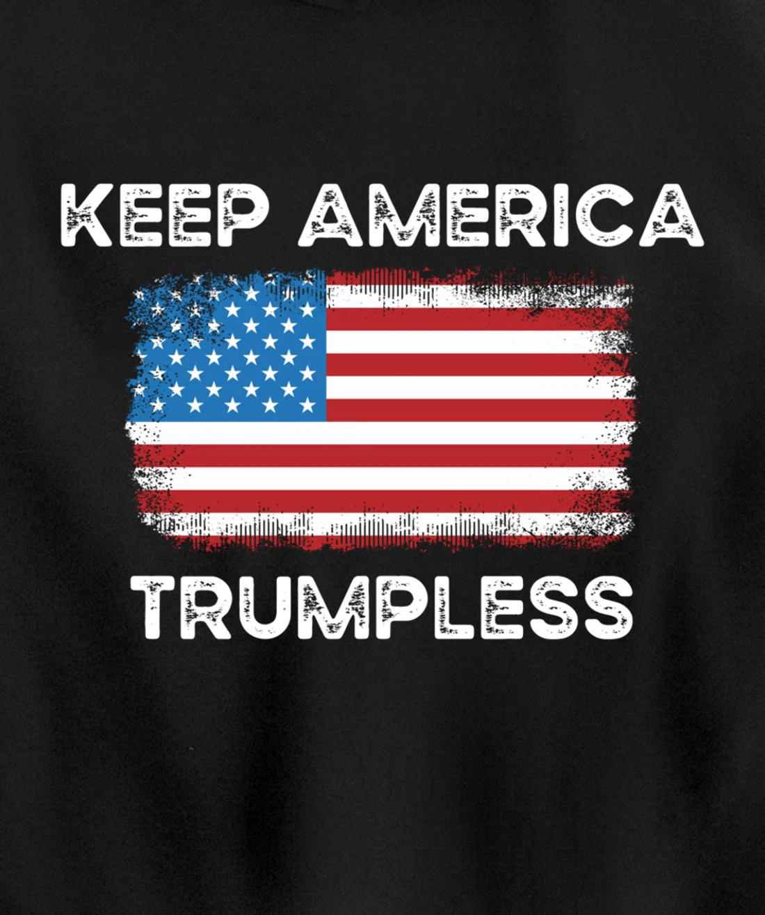 Keep America Trumpless Anti-Donald Trump American Flag Pullover Hoodie