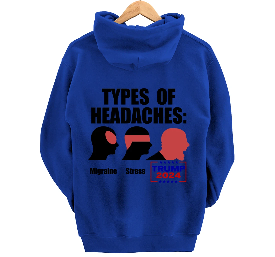 TYPES OF HEADACHES Migraine Stress TRUMP 2024 Funny Meme Pullover Hoodie