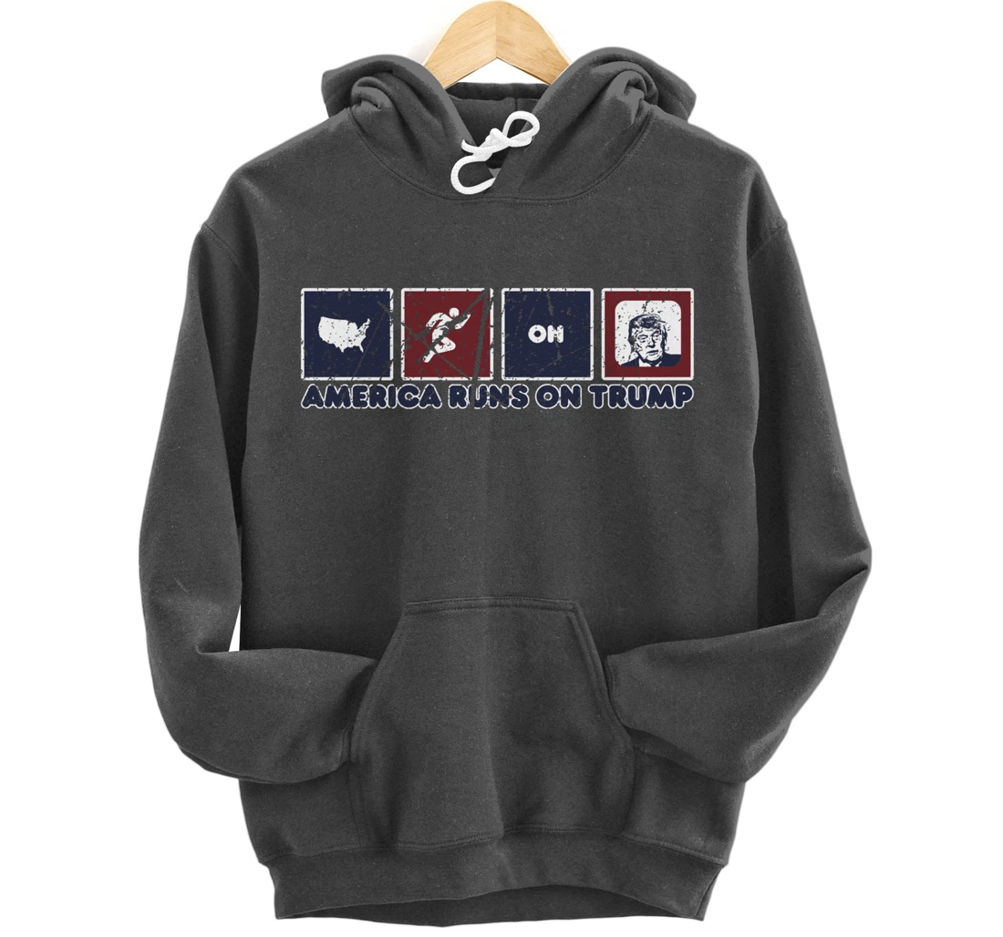 America Runs On Trump Donald Trump Elections Gear Distressed Pullover Hoodie