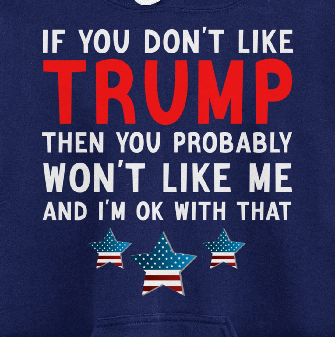 If You Don't Like Trump Then You Probably Trump Lover 2024 Pullover Hoodie