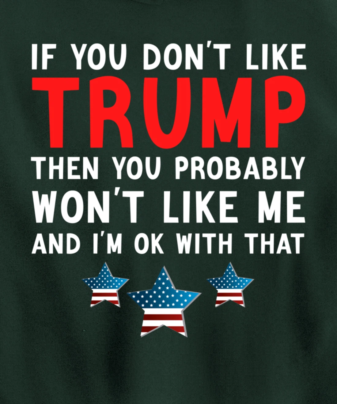 If You Don't Like Trump Then You Probably Trump Lover 2024 Pullover Hoodie