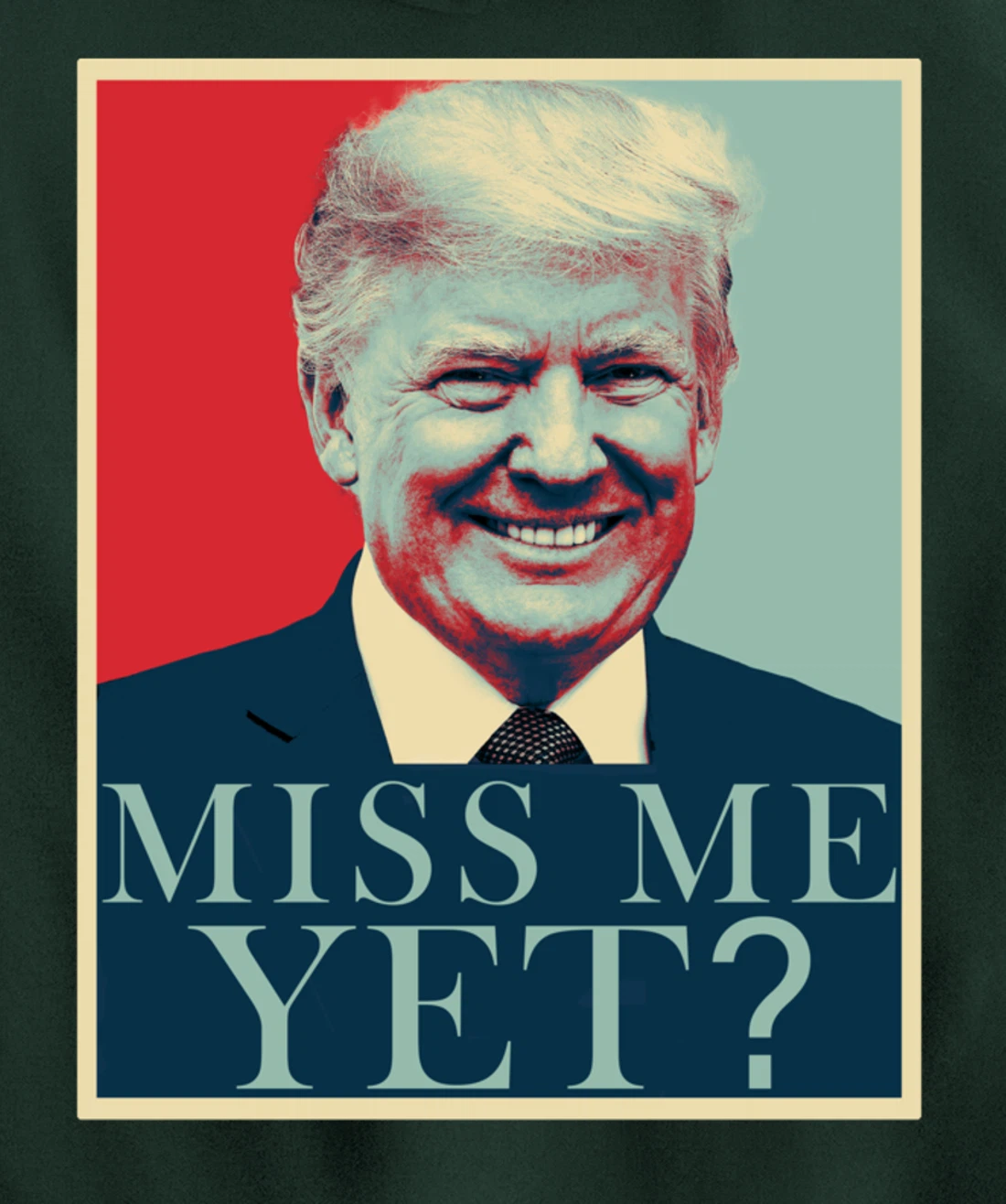 Miss Me Yet Donald Trump - 45th President Trump Pullover Hoodie