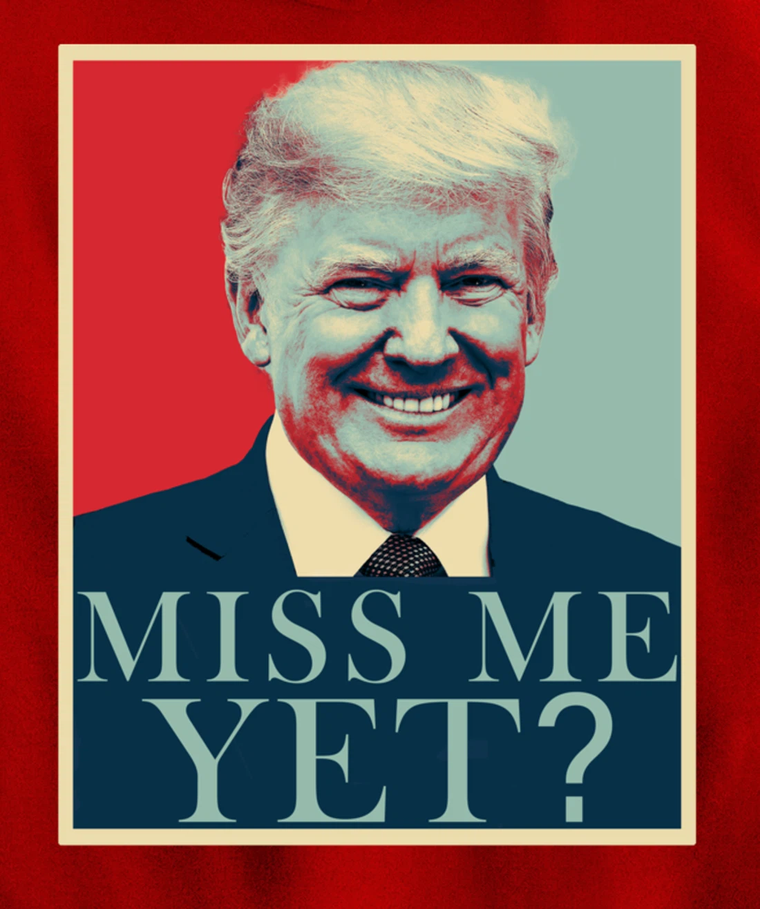 Miss Me Yet Donald Trump - 45th President Trump Pullover Hoodie