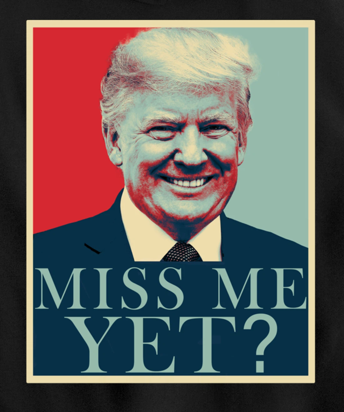 Miss Me Yet Donald Trump - 45th President Trump Pullover Hoodie