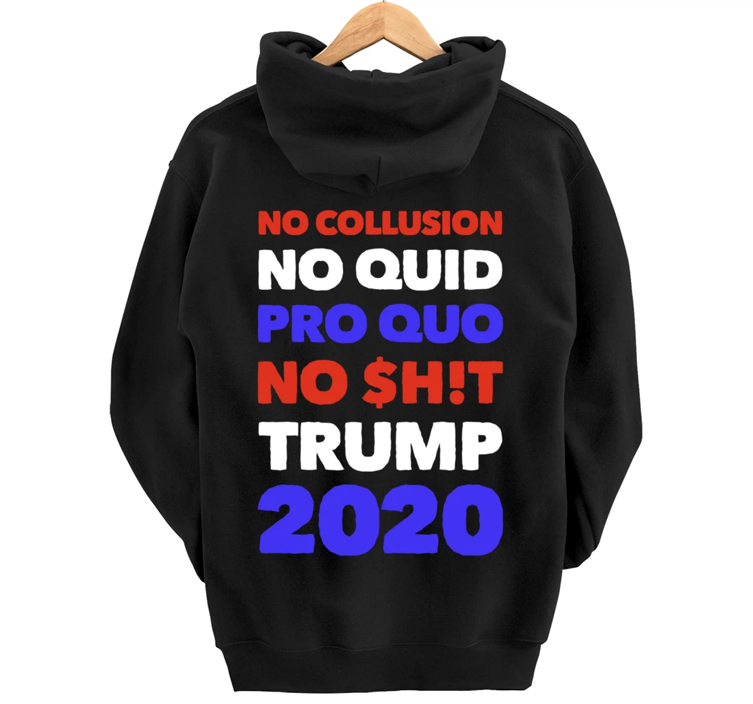 No Collusion No Quid Quo No Shit Pro Trump Republican Gift Pullover Hoodie