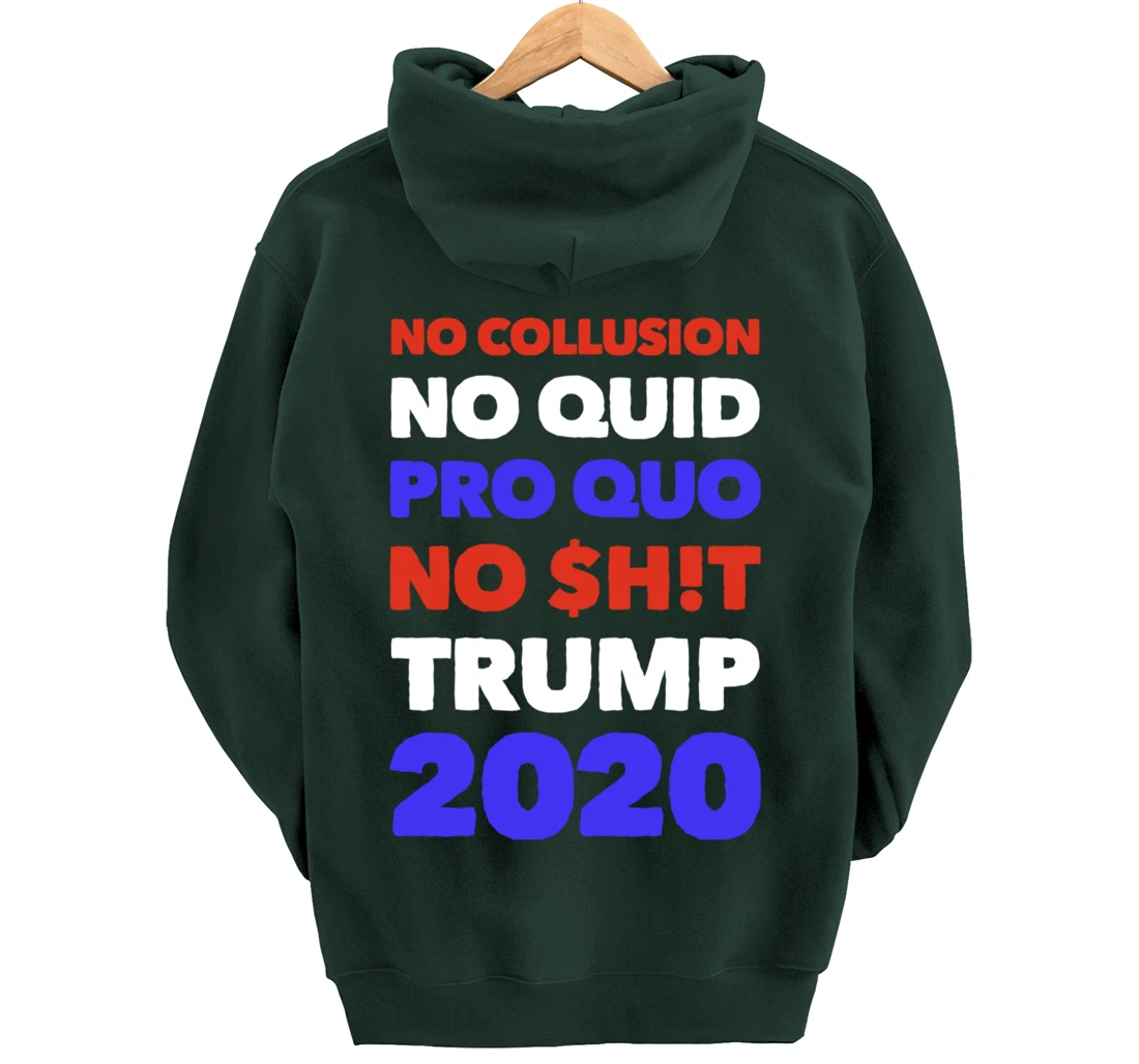 No Collusion No Quid Quo No Shit Pro Trump Republican Gift Pullover Hoodie