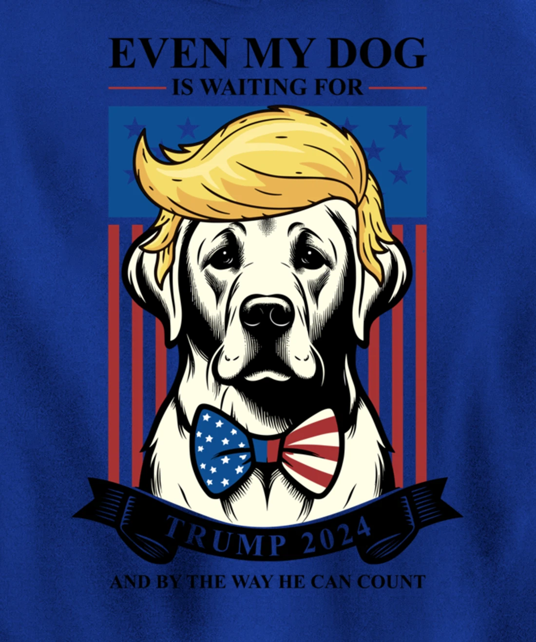 Labrador Retriever Even My Dog Is Waiting For Trump 2024 Pullover Hoodie