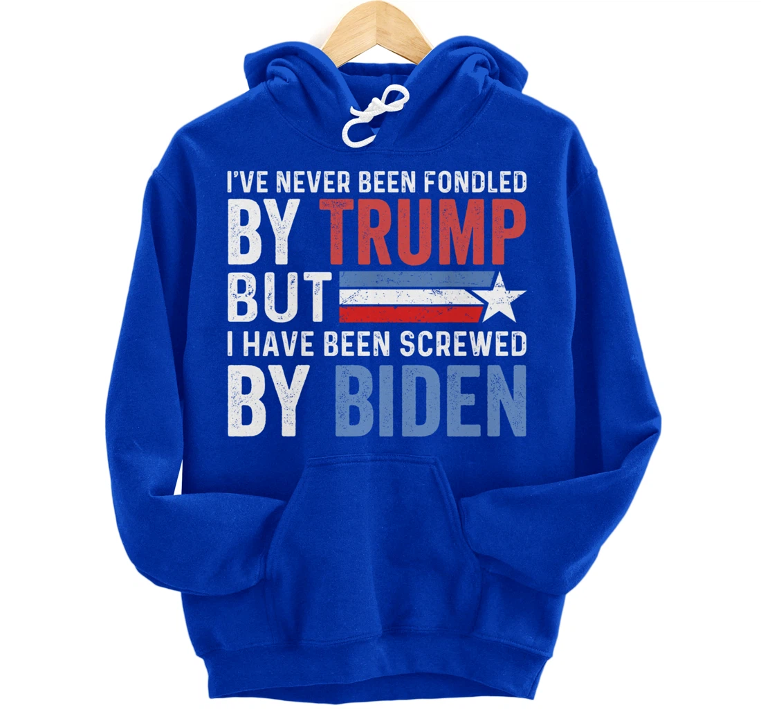 I've Never Been Fondled By Trump But Biden Pullover Hoodie