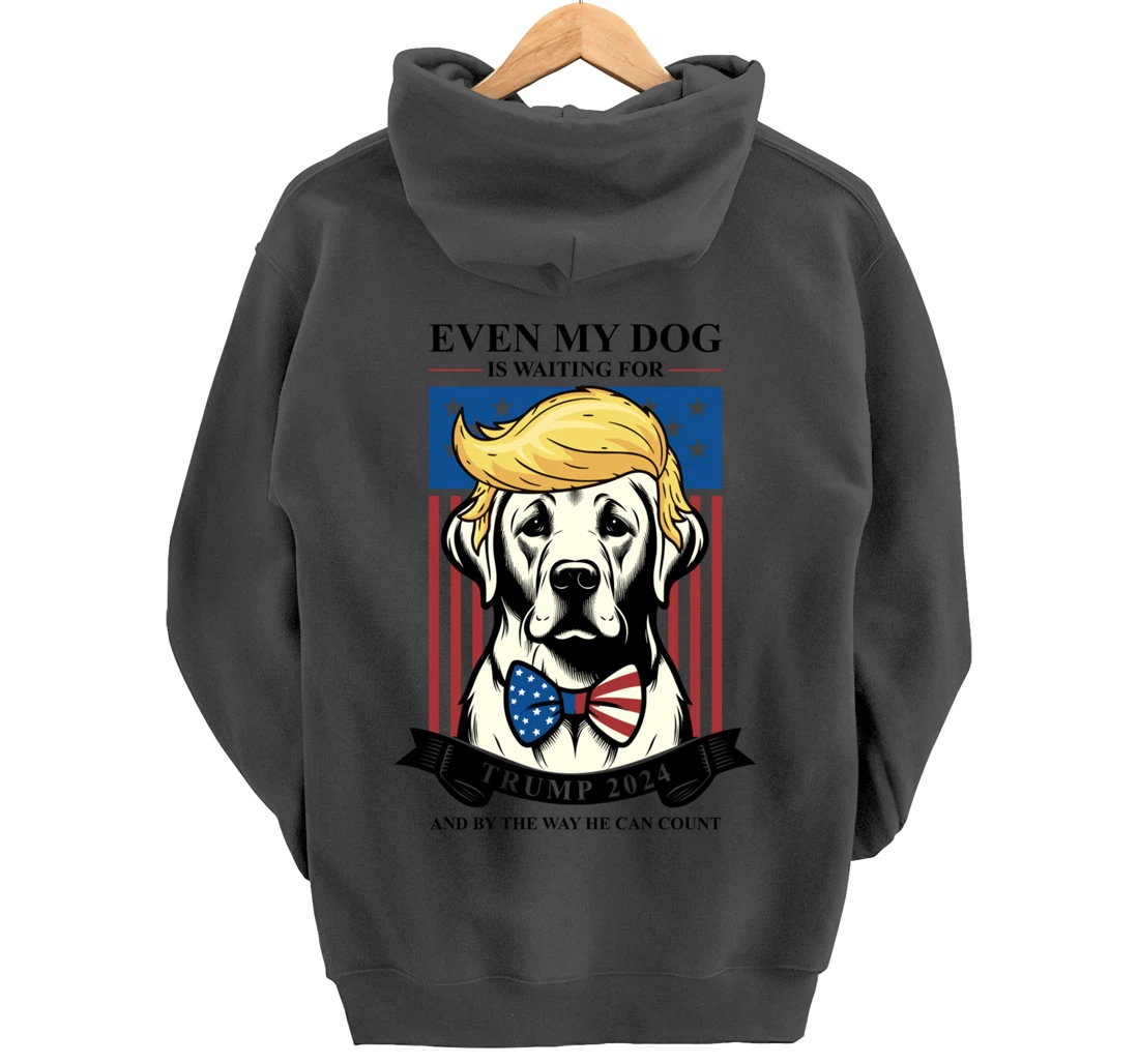 Labrador Retriever Even My Dog Is Waiting For Trump 2024 Pullover Hoodie