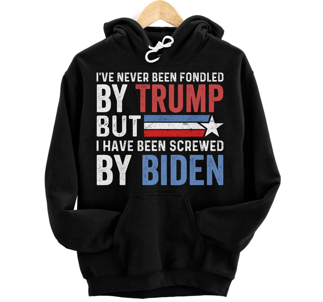 I've Never Been Fondled By Trump But Biden Pullover Hoodie