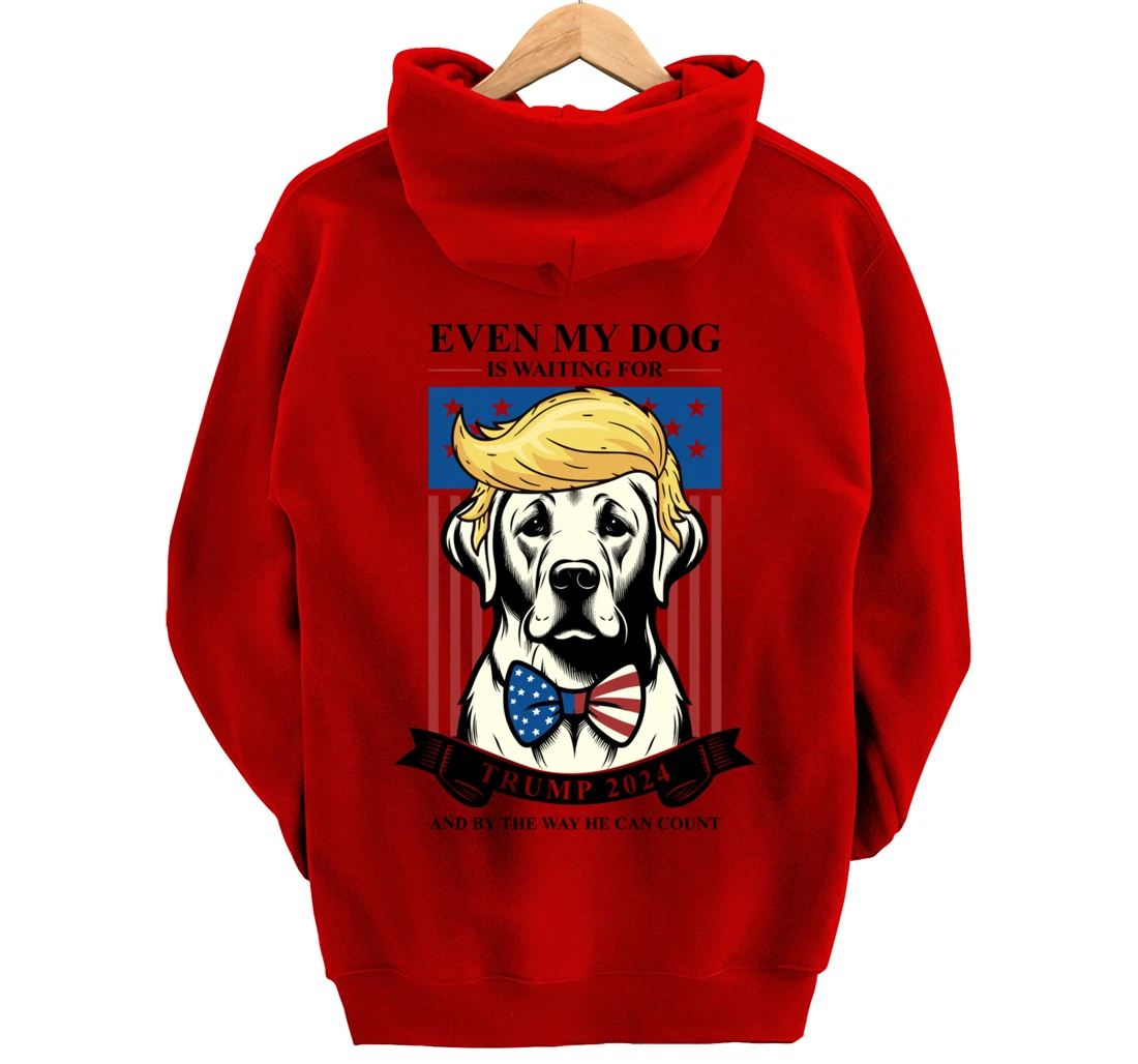 Labrador Retriever Even My Dog Is Waiting For Trump 2024 Pullover Hoodie