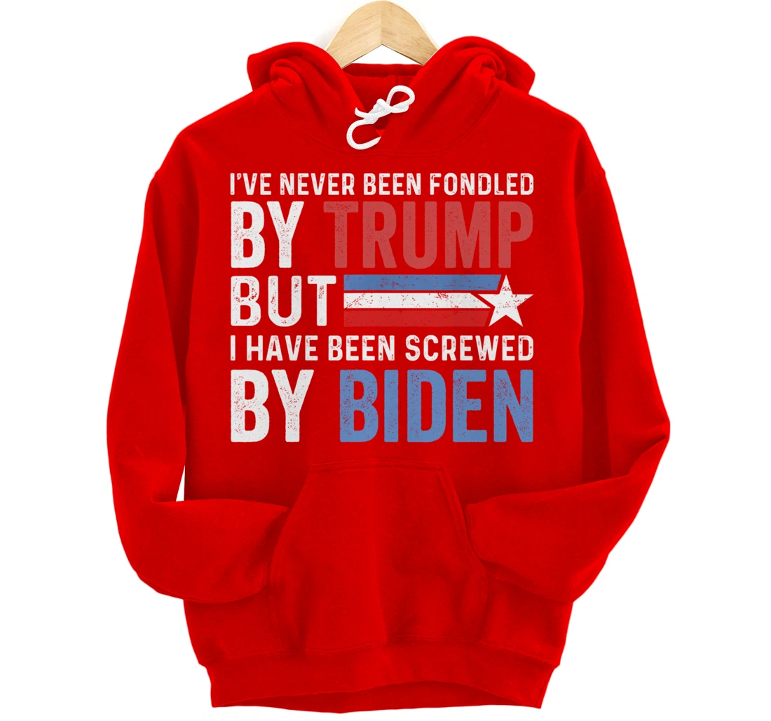 I've Never Been Fondled By Trump But Biden Pullover Hoodie