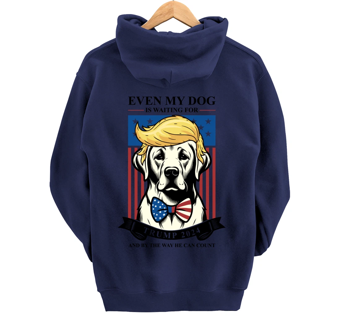 Labrador Retriever Even My Dog Is Waiting For Trump 2024 Pullover Hoodie